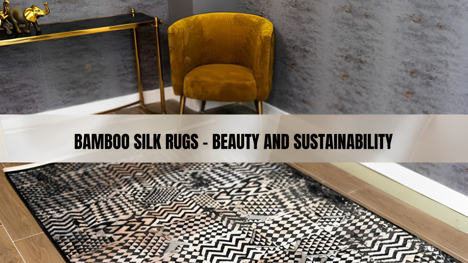 Eco-Friendly Home Décor: Why Bamboo Silk Rugs are the Future